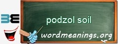WordMeaning blackboard for podzol soil